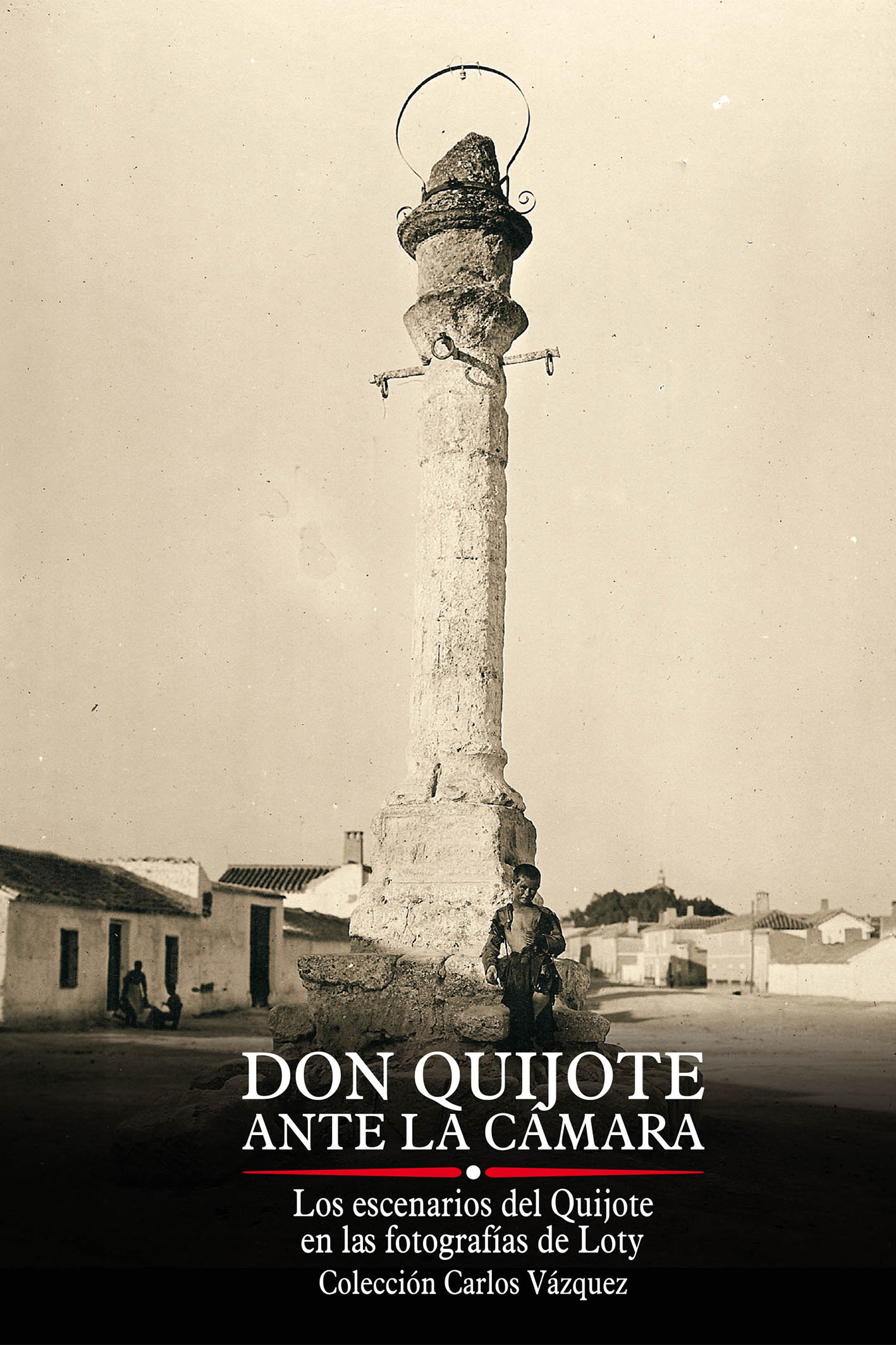 Los escenarios del Quijote fotografiados por Loty en 1926