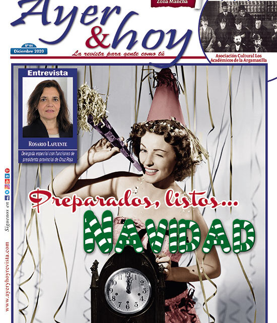 Ayer & hoy – Zona Mancha – Revista Diciembre 2020
